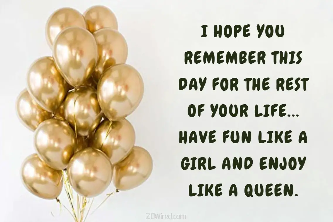 Have Fun Like A Girl And Enjoy Like A Queen. Birthday Quote